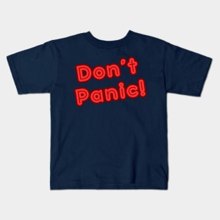 Don't Panic! Kids T-Shirt